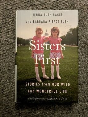 Sisters First by Jenna Bush Hager & Barbara Pierce Bush - Hardback Book